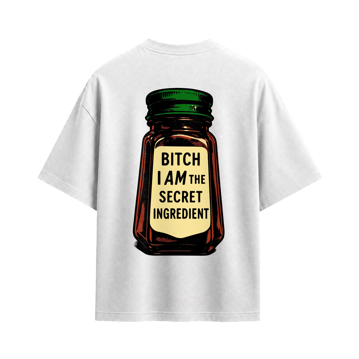 Forfksake Bitch I Am The Secret Ingredient T-Shirt(white)