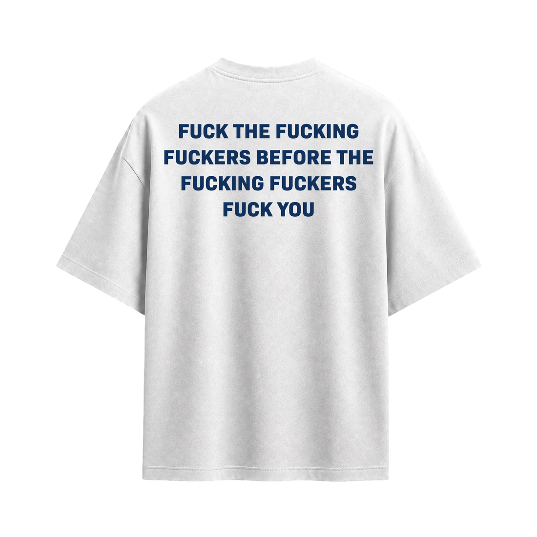 Forfksake Fuck The Fucking Fuckers T-Shirt White
