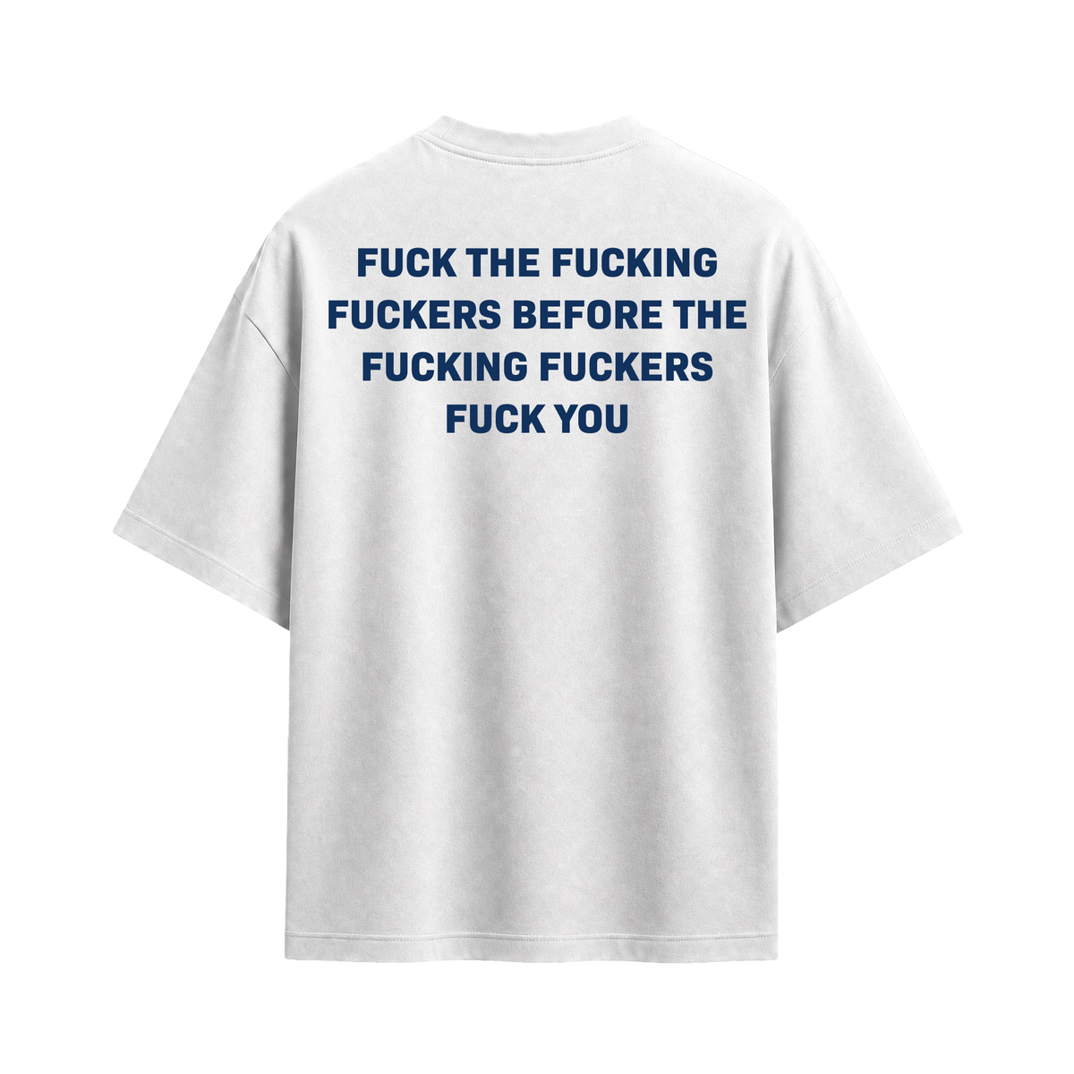Forfksake Fuck The Fucking Fuckers T-Shirt White