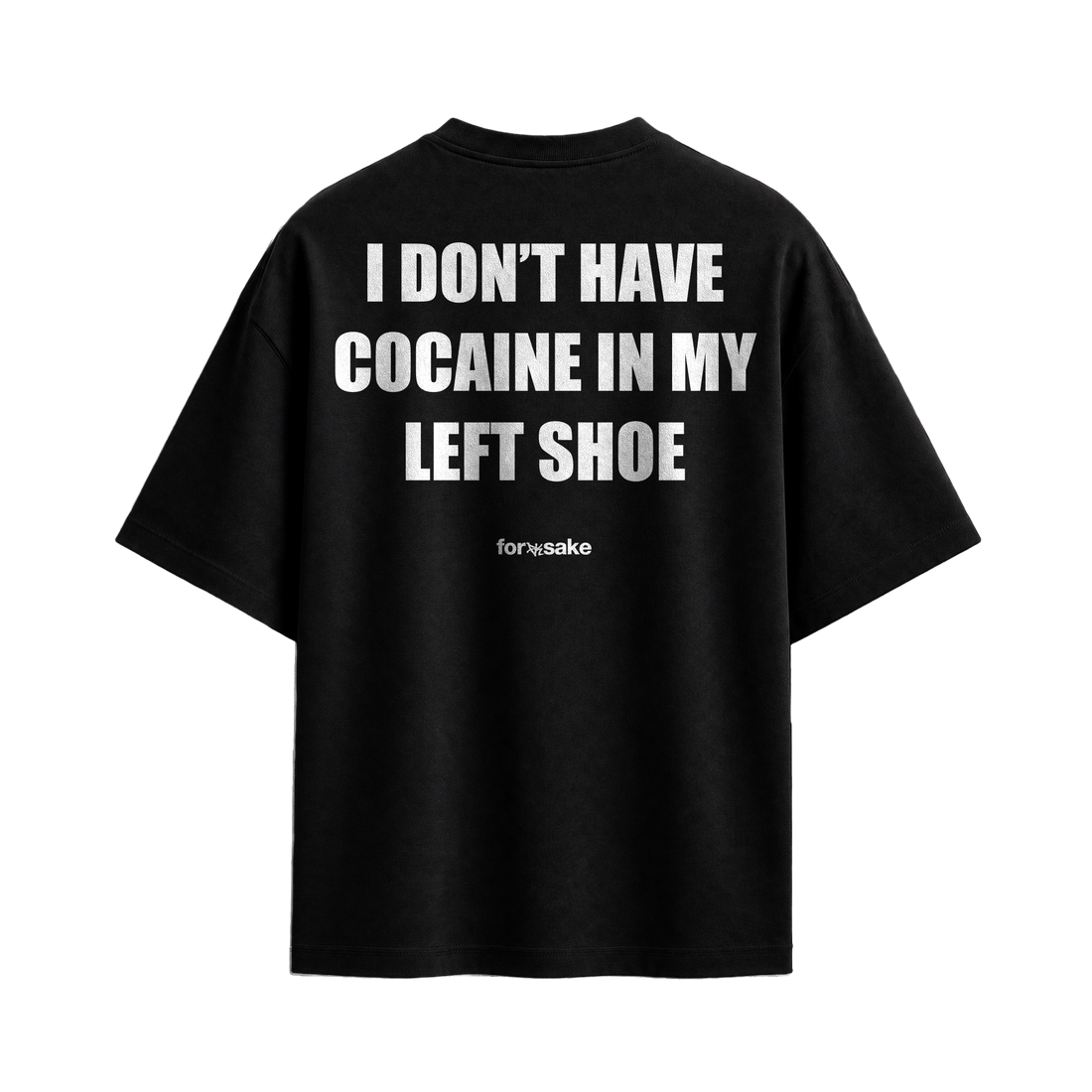Forfksake I Don't Have Cocaine T-Shirt Black