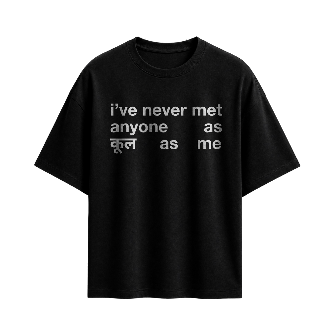 Forfksake Never Met Anyone As Cool As Me T-Shirt Black