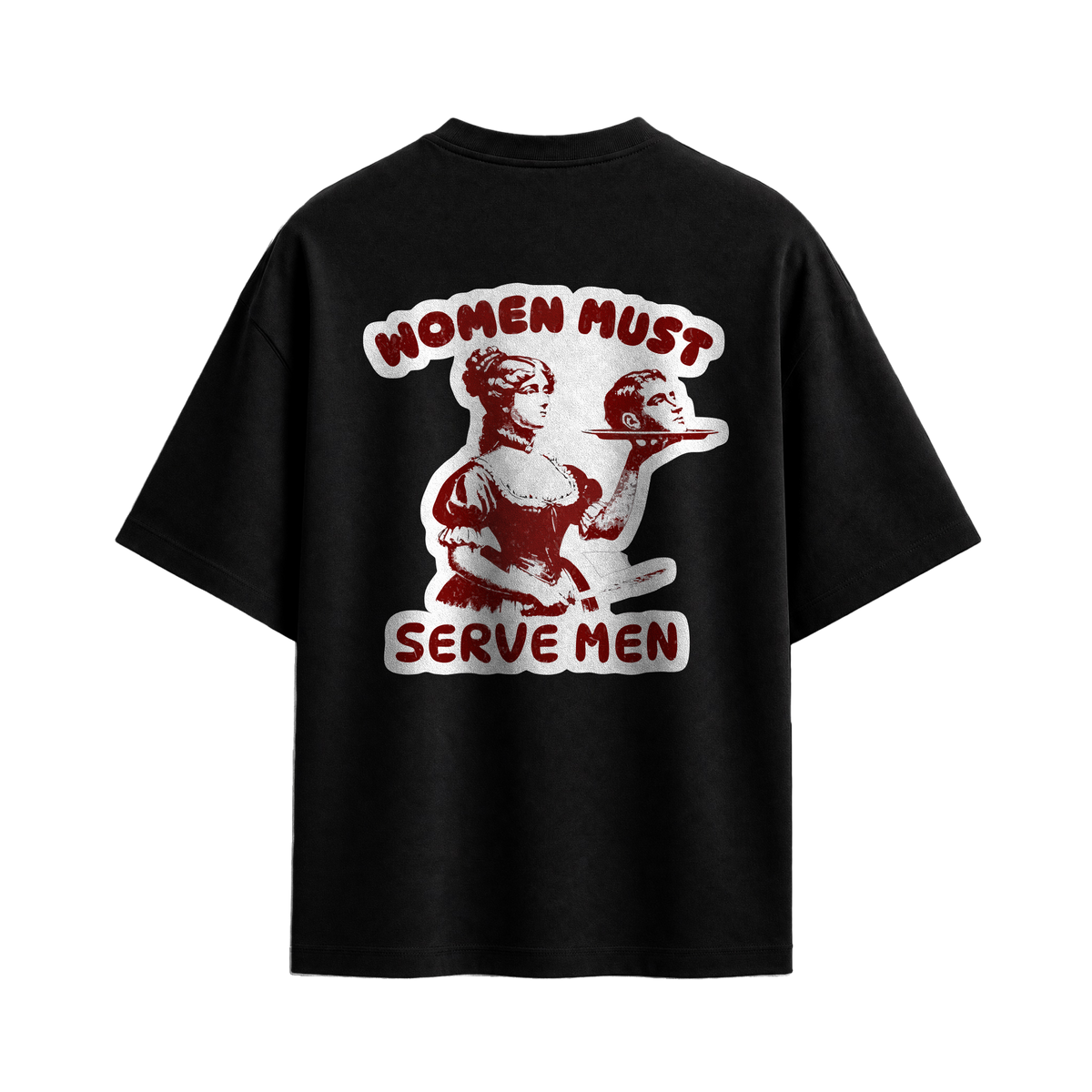 Forfksake Women Must Serve Men T-Shirt(black)