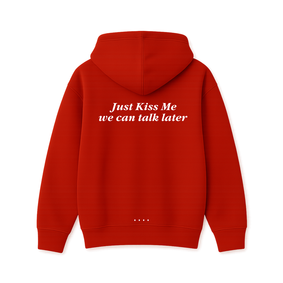 Kiss Me We Can Talk Later Hoodie