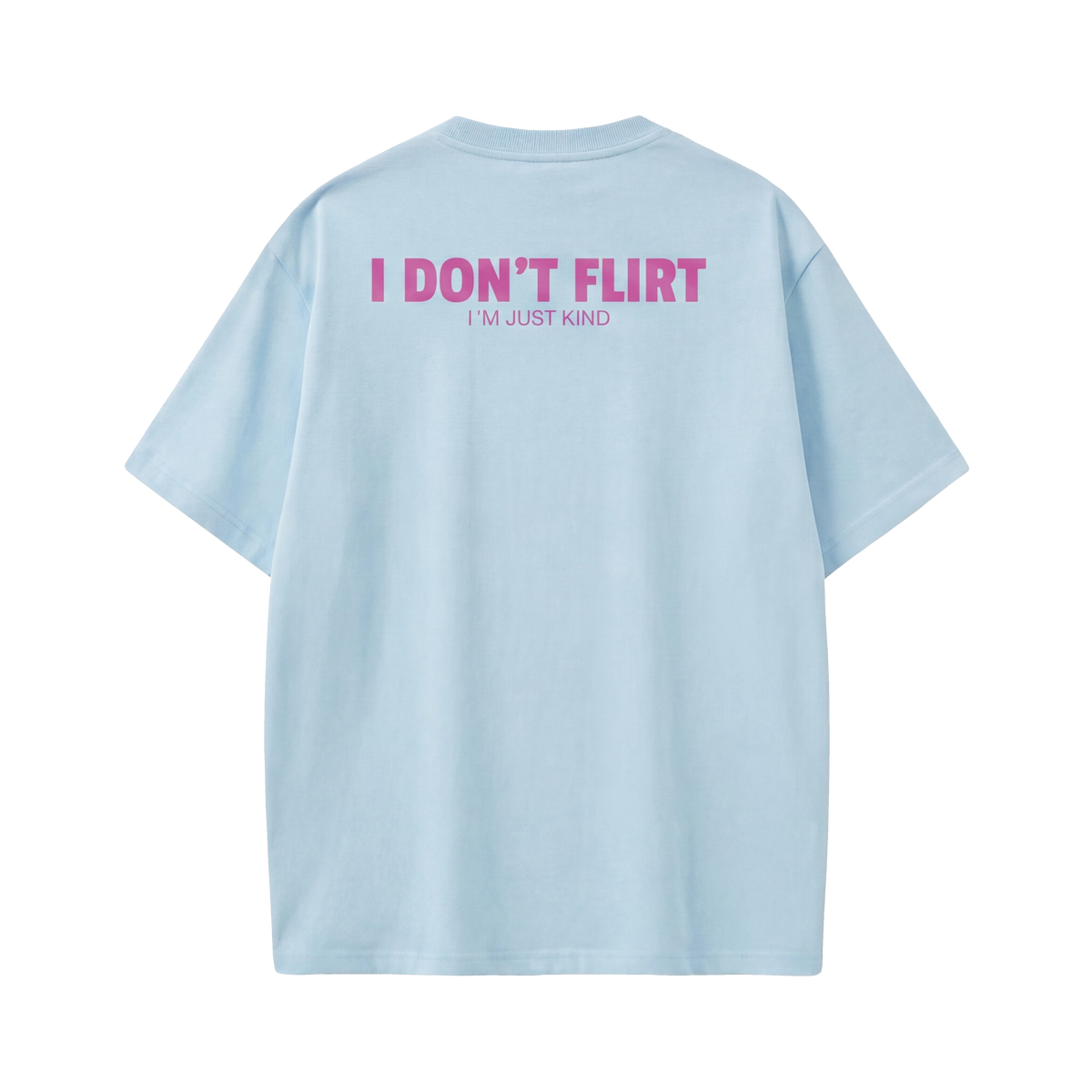 FFS restored original first-two | original_media:gid://shopify/MediaImage/30695024918631 | position:2 | Forfksake I Don't Flirt Light Blue T-Shirt
